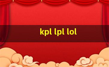 kpl lpl lol